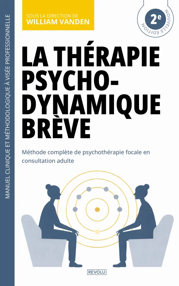 La thérapie psychodynamique brève — William Vanden — Éditions Revolu