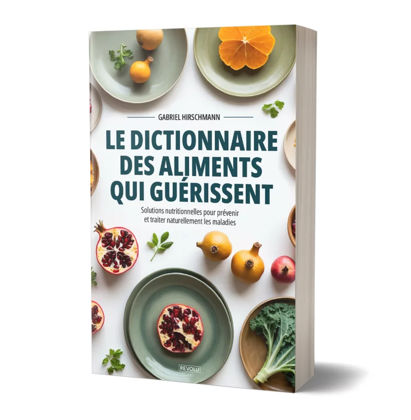Le dictionnaire des aliments qui guérissent par Gabriel Hirschmann - Éditions Revolu