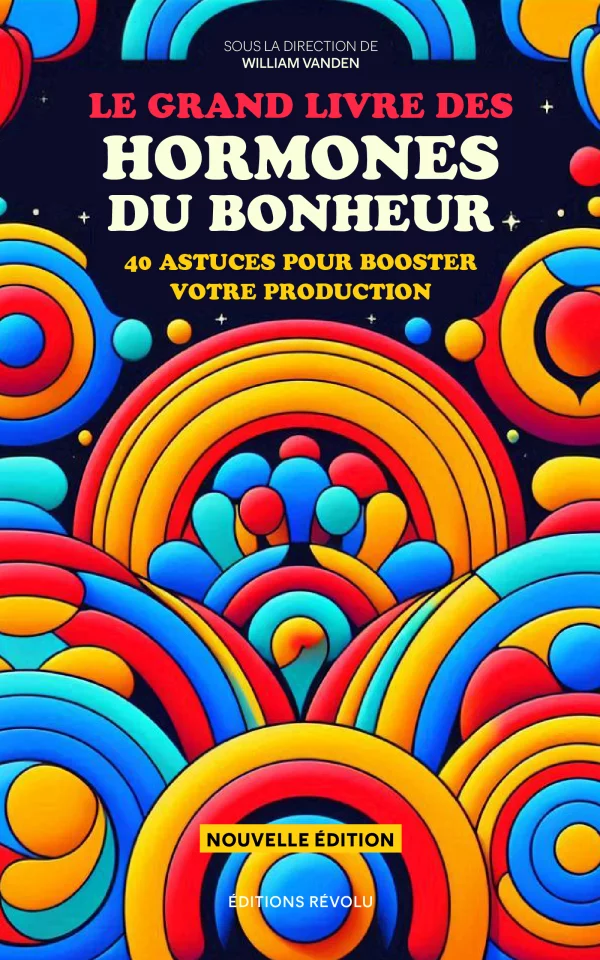 Le grand livre des hormones du bonheur