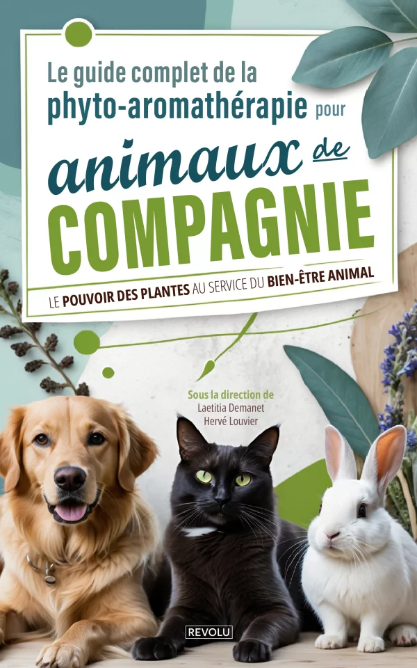 Le guide complet de la phyto-aromathérapie pour animaux de compagnie