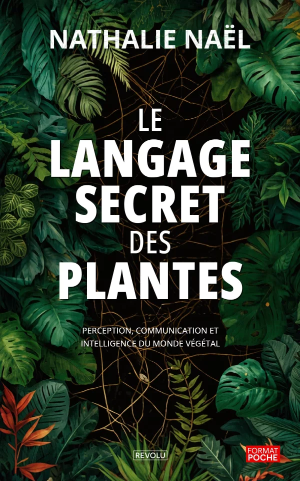 Le langage secret des plantes — Nathalie Naël — Éditions Revolu