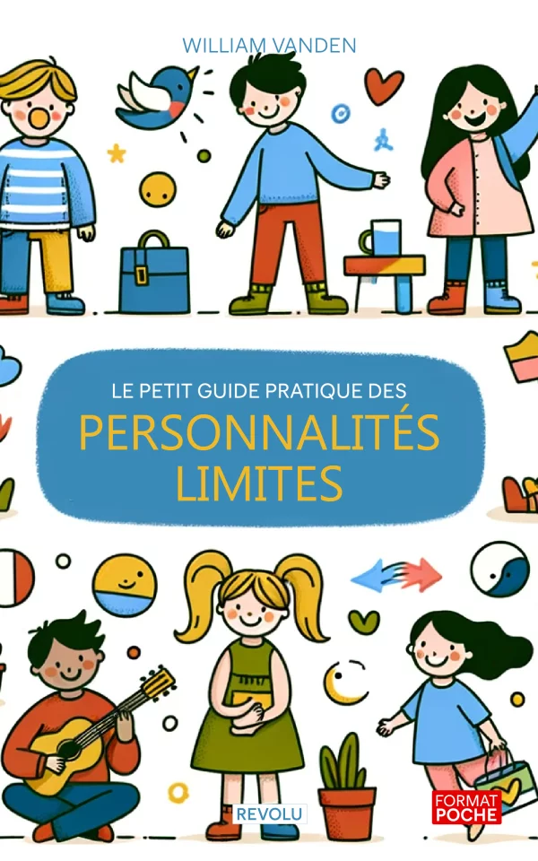 Le petit guide pratique des personnalités limites
