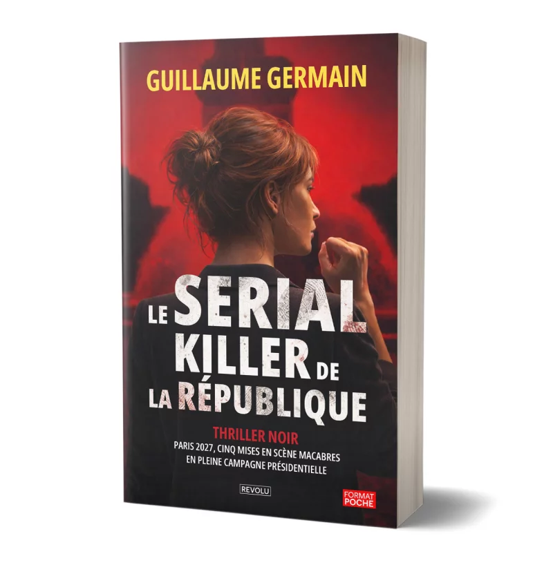 Le Serial Killer de la République par Guillaume Germain - Éditions Revolu