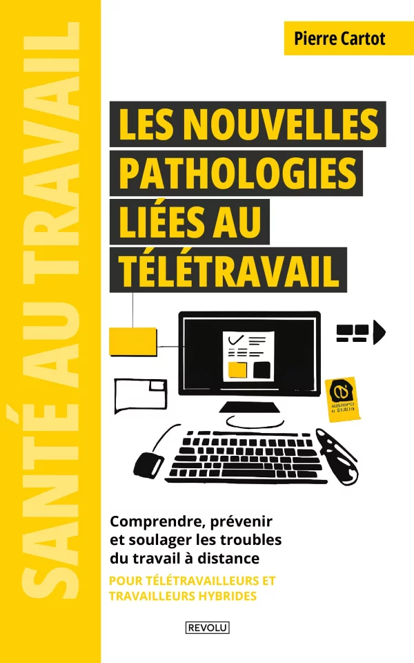 Les nouvelles pathologies liées au télétravail — Pierre Cartot — Éditions Revolu