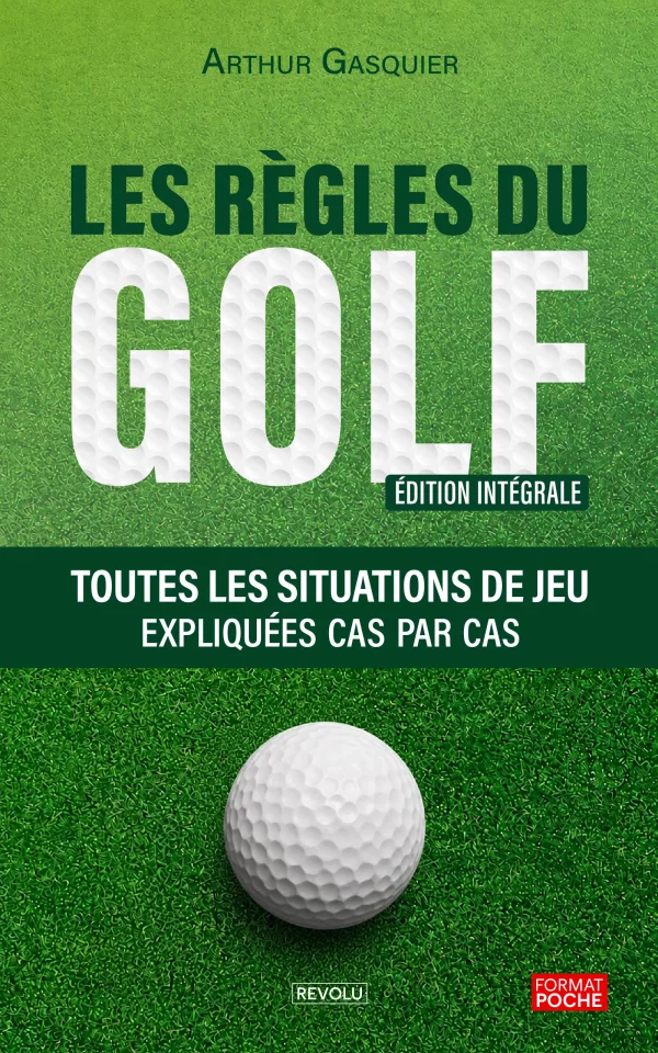 Les Règles du golf - Édition intégrale — Arthur Gasquier