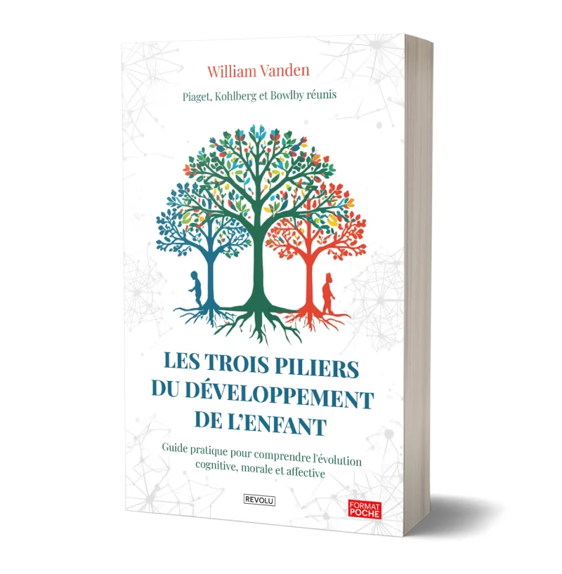 Les trois piliers du développement de l'enfant par William Vanden - Éditions Revolu
