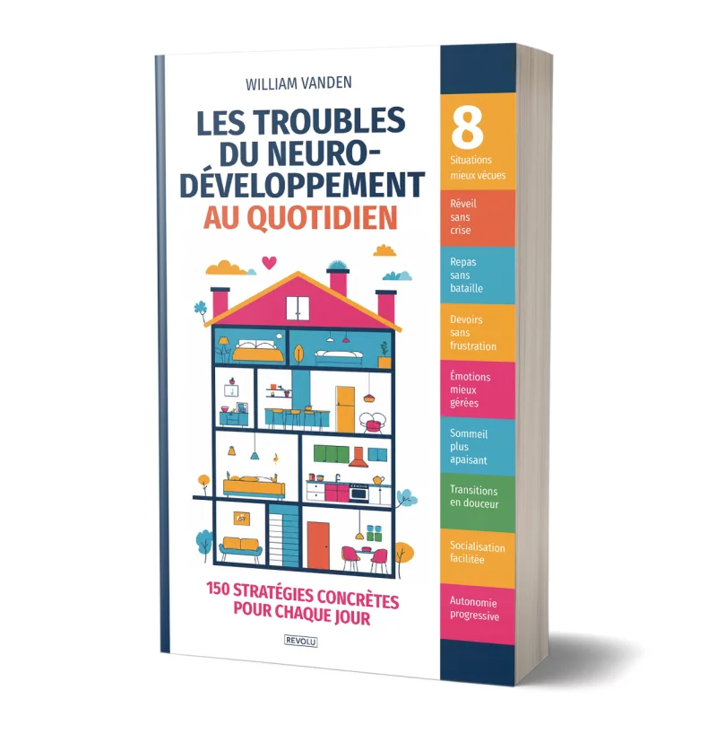 Les troubles du neurodéveloppement au quotidien par William Vanden - Éditions Revolu