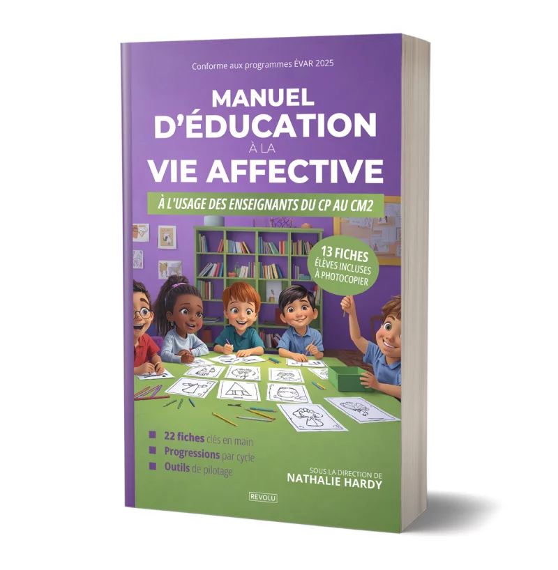 Manuel d'éducation à la vie affective à l'usage des enseignants du CP au CM2 par Nathalie Hardy - Éditions Revolu