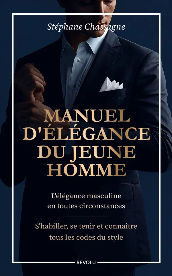 Manuel d'élégance du jeune homme — Stéphane Chassagne — Éditions Revolu