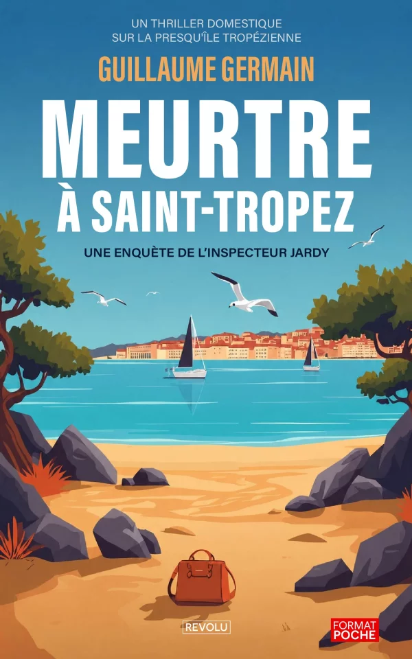 Meurtre à Saint-Tropez — Guillaume Germain — Éditions Revolu