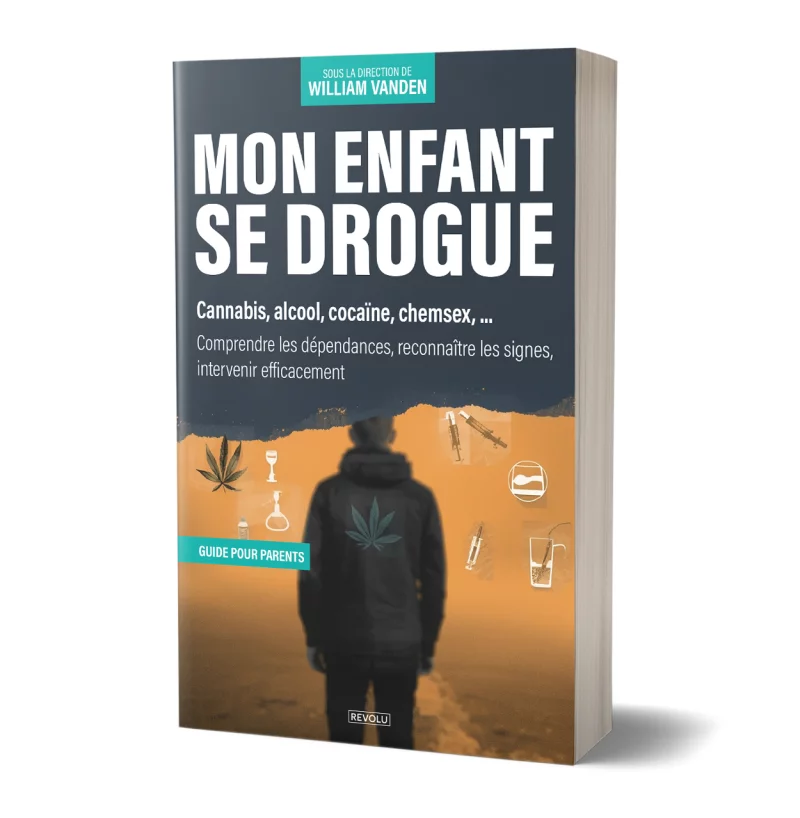 Mon enfant se drogue par William Vanden - Éditions Revolu