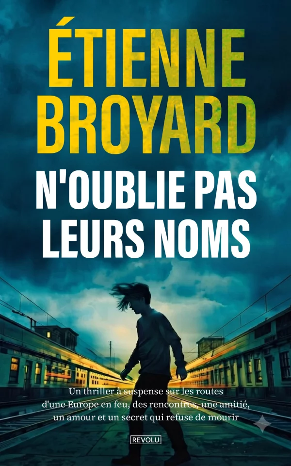 N'oublie pas leurs noms — Étienne Broyard — Éditions Revolu