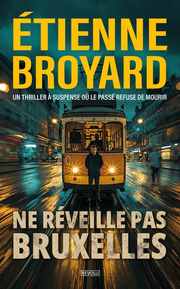 Ne réveille pas Bruxelles — Étienne Broyard — Éditions Revolu