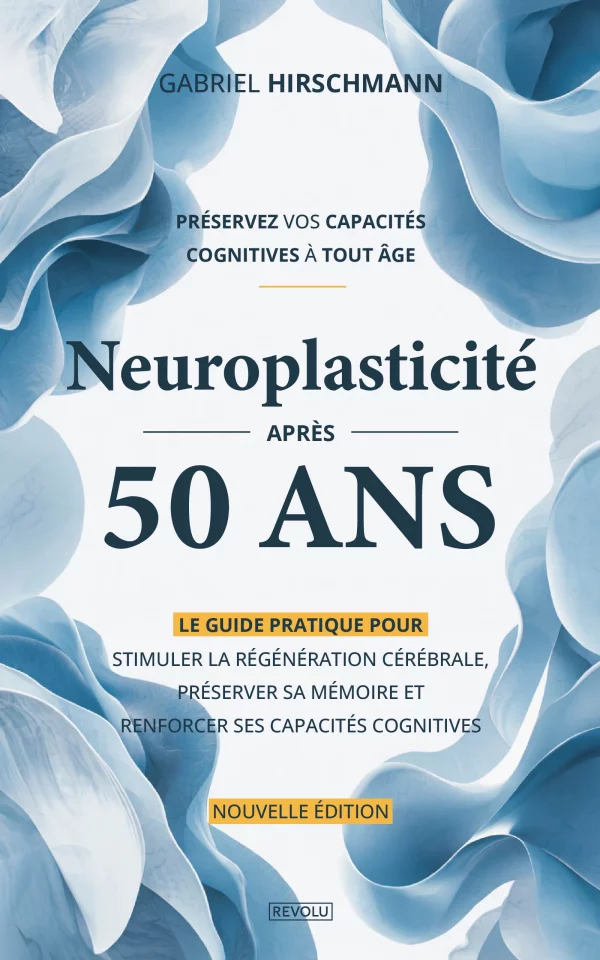 Neuroplasticité après 50 ans — Gabriel Hirschmann — Éditions Revolu