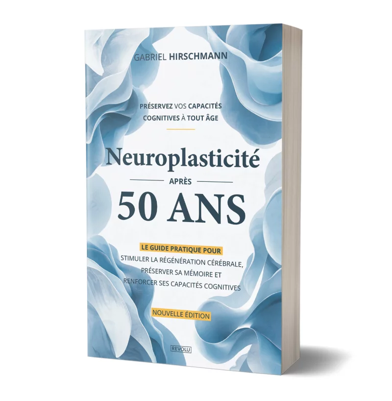 Neuroplasticité après 50 ans par Gabriel Hirschmann - Éditions Revolu