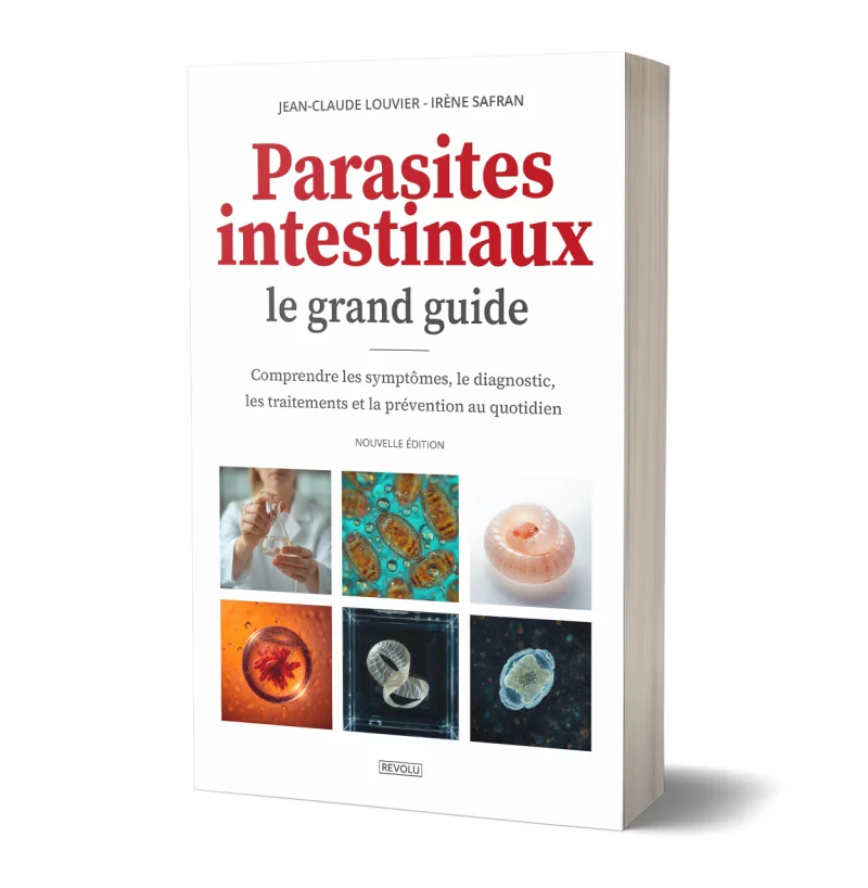 Parasites intestinaux : le grand guide par Jean-Claude Louvier - Irène Safran - Éditions Revolu