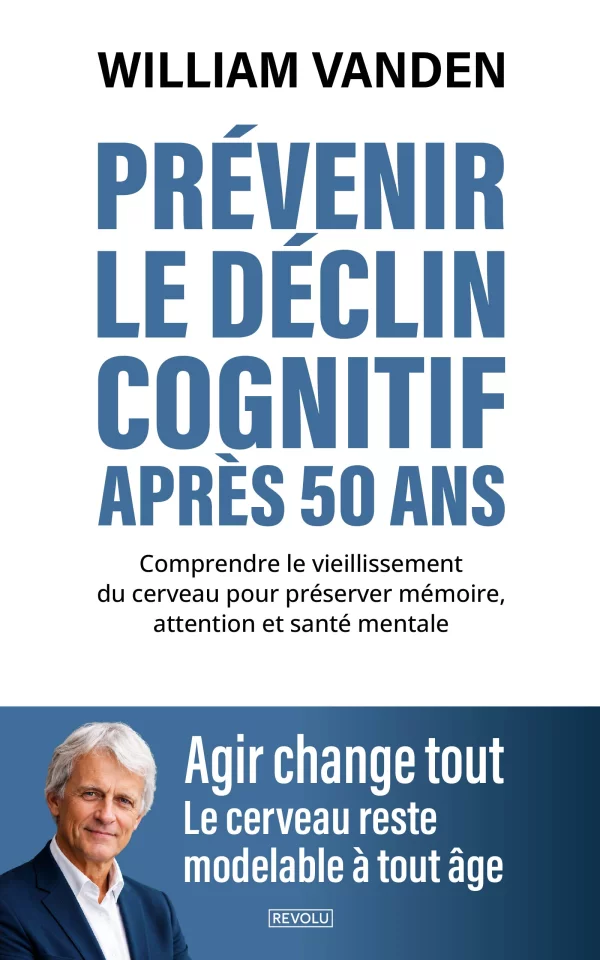 Prévenir le déclin cognitif après 50 ans — William Vanden — Éditions Revolu