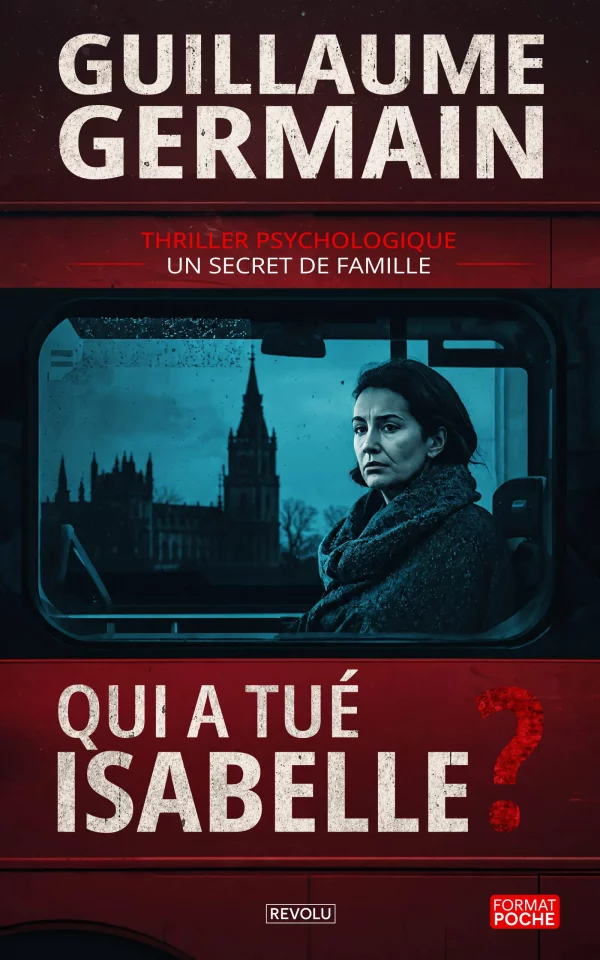 Qui a tué Isabelle ? — Guillaume Germain — Éditions Revolu