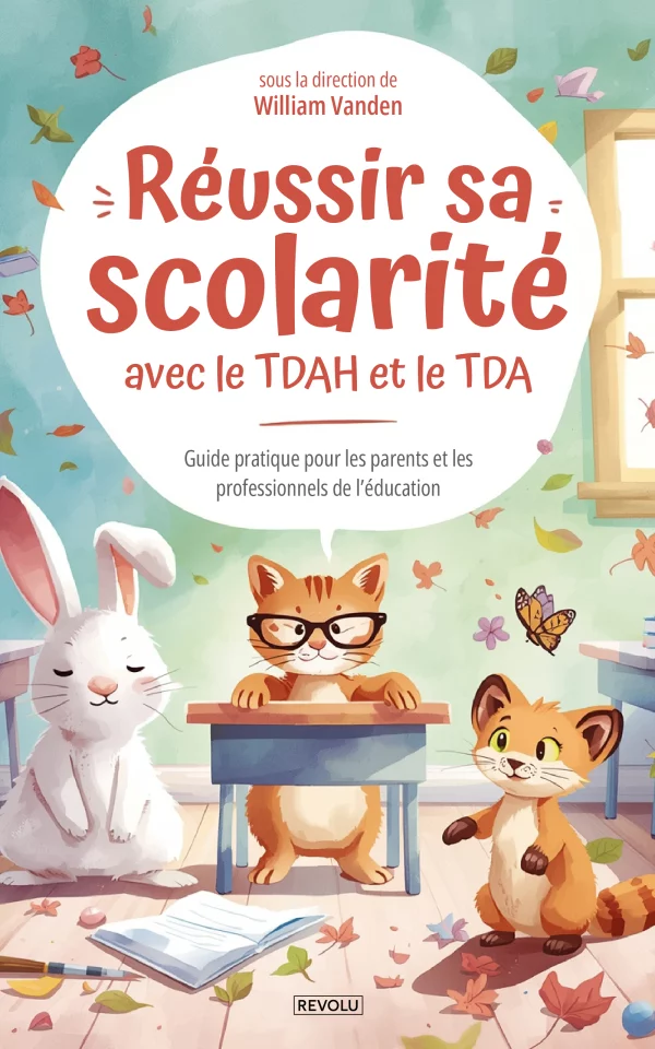 Réussir sa scolarité avec le TDAH et le TDA
