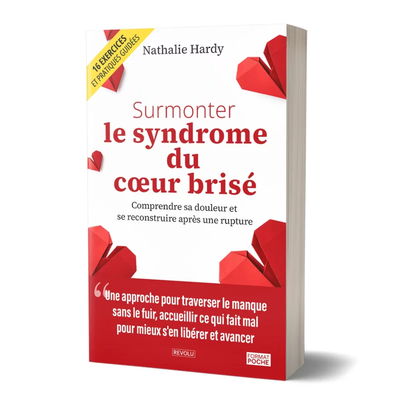 Surmonter le syndrome du cœur brisé par Nathalie Hardy - Éditions Revolu