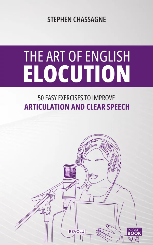 The Art of English Elocution — Stephen Chassagne — Éditions Revolu
