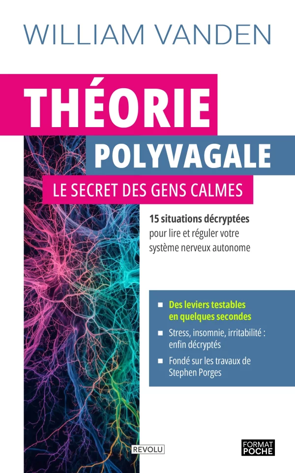 Théorie polyvagale : Le secret des gens calmes — William Vanden — Éditions Revolu