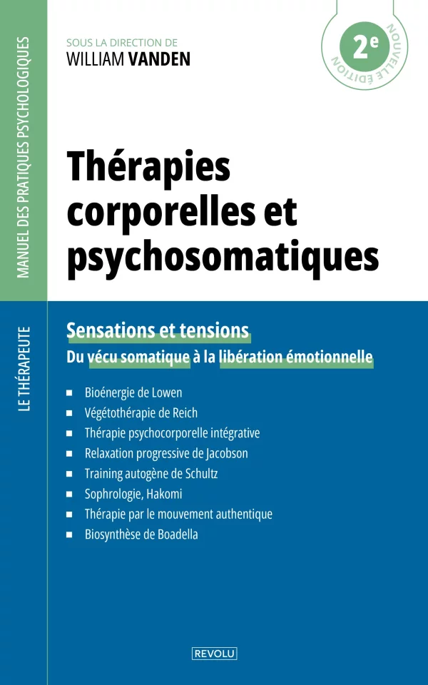 Thérapies corporelles et psychosomatiques — William Vanden — Éditions Revolu