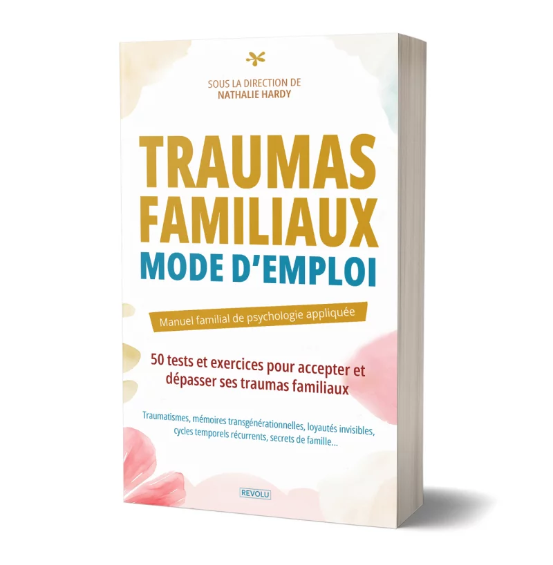 Traumas familiaux : mode d'emploi par Nathalie Hardy - Éditions Revolu