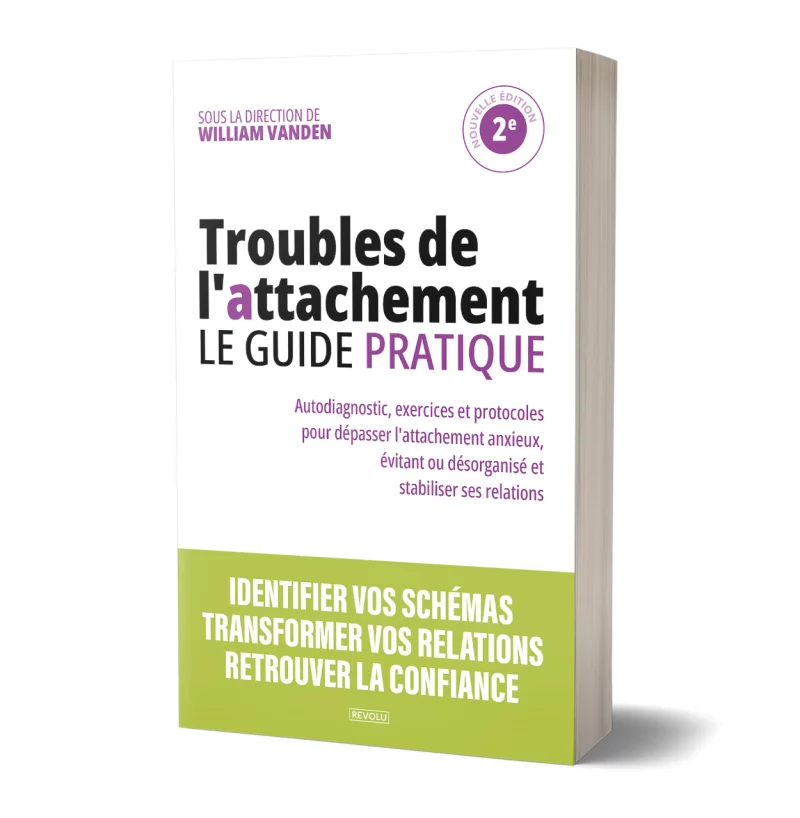 Troubles de l'attachement : le guide pratique par William Vanden - Éditions Revolu