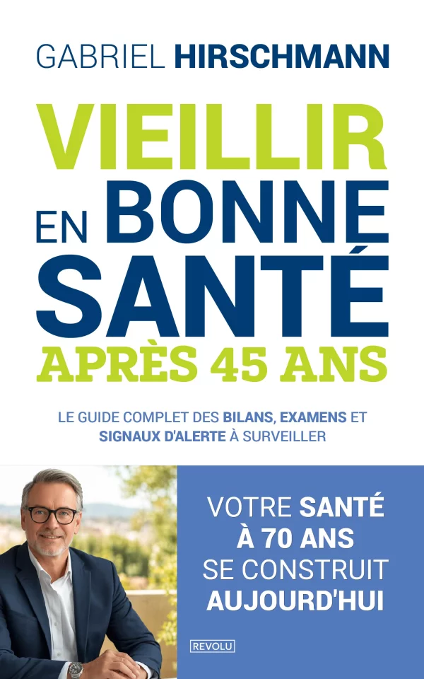 Vieillir en bonne santé après 45 ans — Gabriel Hirschmann — Éditions Revolu