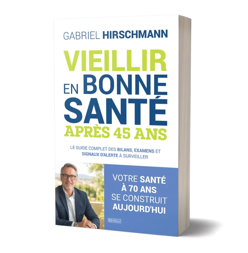 Vieillir en bonne santé après 45 ans par Gabriel Hirschmann - Éditions Revolu