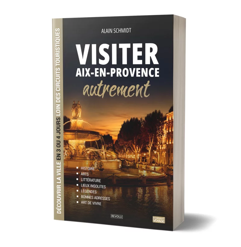 Visiter Aix-en-Provence autrement par Alain Schmidt - Éditions Revolu