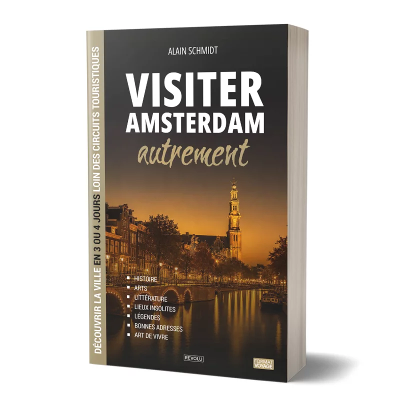 Visiter Amsterdam autrement par Alain Schmidt - Éditions Revolu