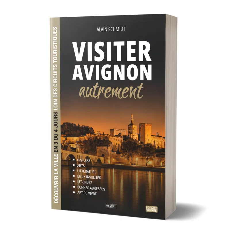 Visiter Avignon autrement par Alain Schmidt - Éditions Revolu