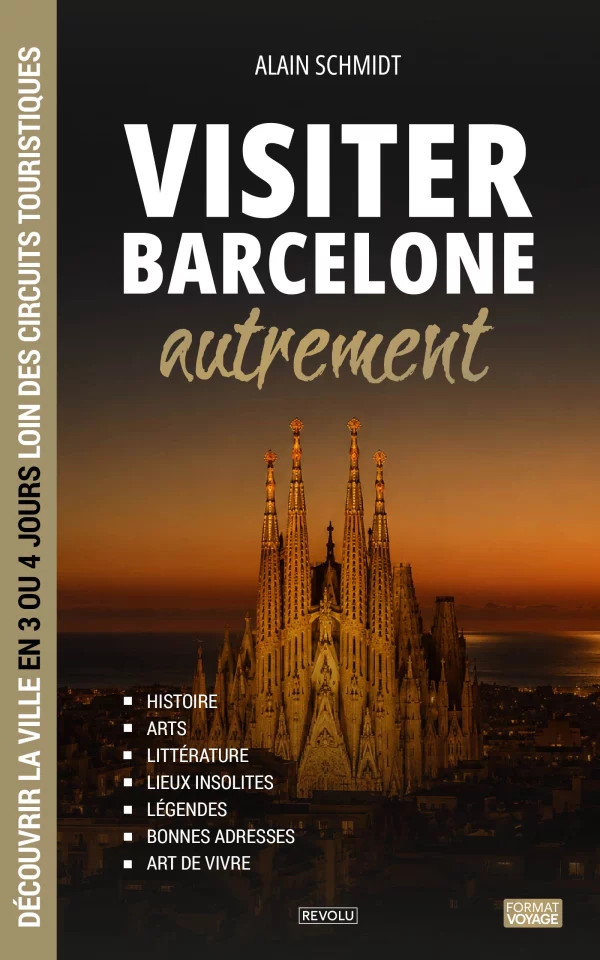 Visiter Barcelone autrement — Alain Schmidt — Éditions Revolu