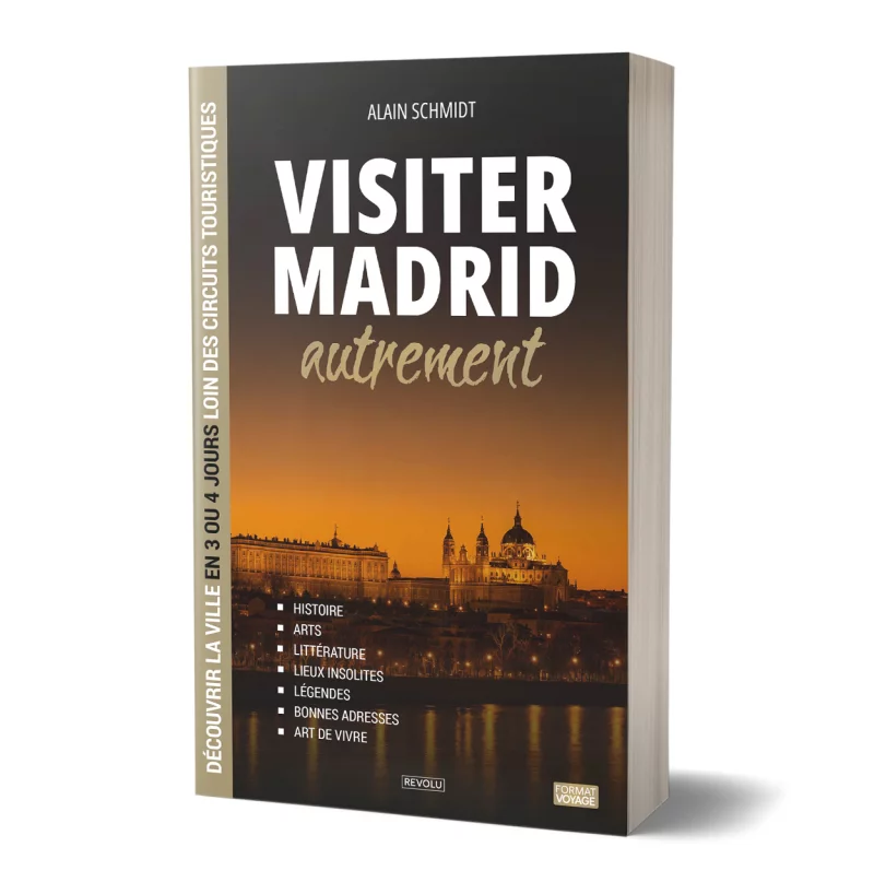Visiter Madrid autrement par Alain Schmidt - Éditions Revolu