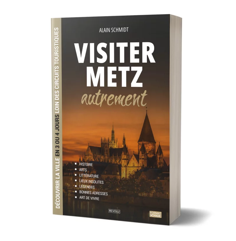 Visiter Metz autrement par Alain Schmidt - Éditions Revolu