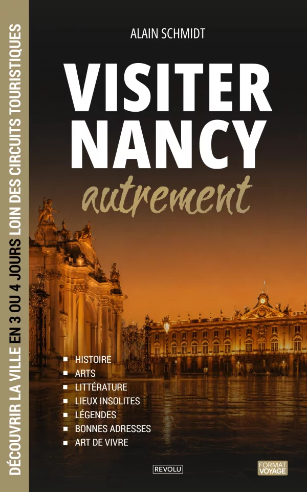 Visiter Nancy autrement — Alain Schmidt — Éditions Revolu