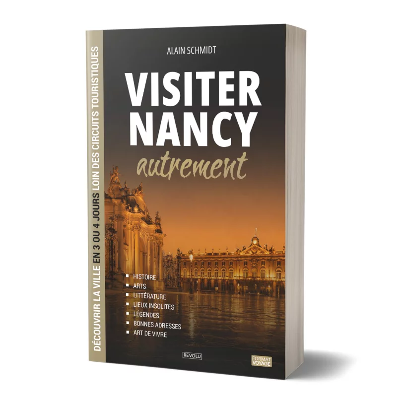 Visiter Nancy autrement par Alain Schmidt - Éditions Revolu