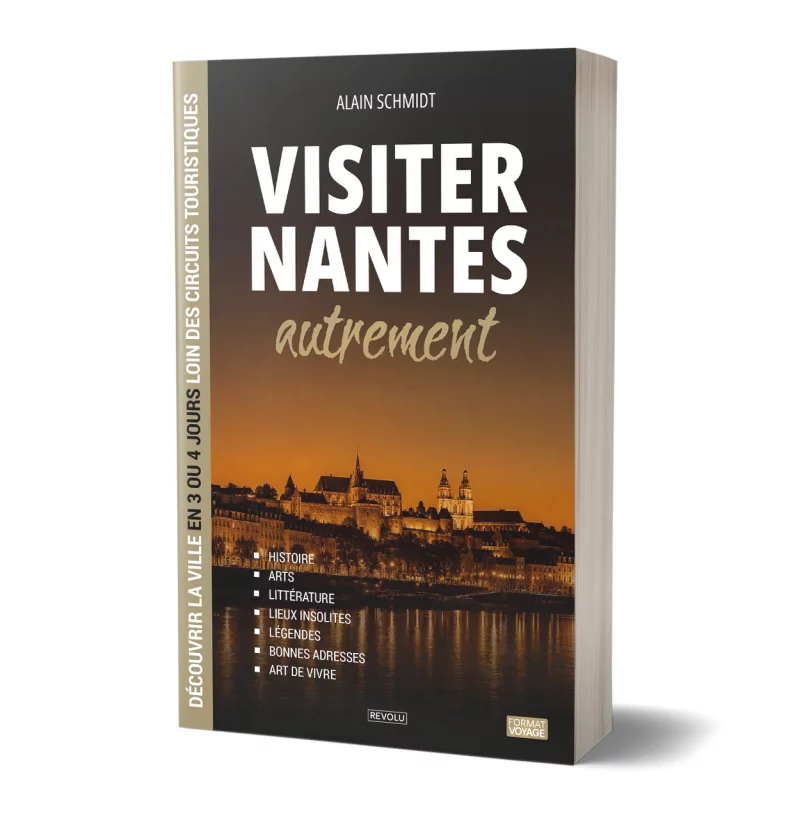 Visiter Nantes autrement par Alain Schmidt - Éditions Revolu