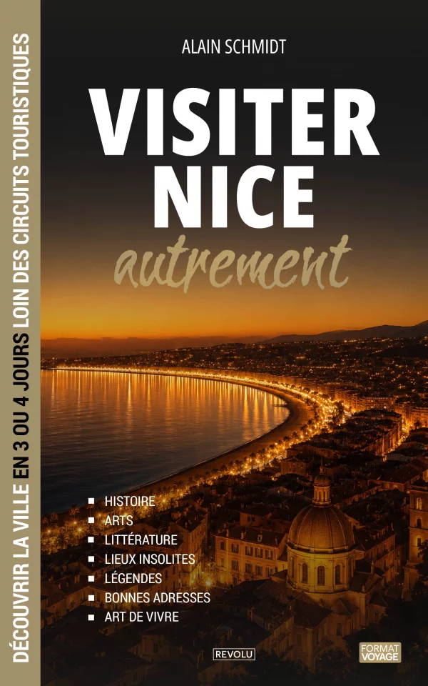 Visiter Nice autrement — Alain Schmidt — Éditions Revolu