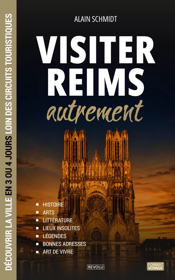 Visiter Reims autrement — Alain Schmidt — Éditions Revolu