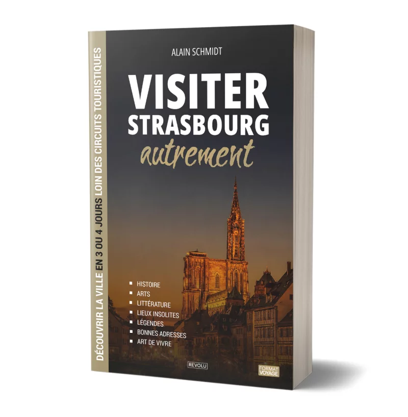 Visiter Strasbourg autrement par Alain Schmidt - Éditions Revolu