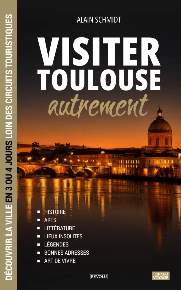 Visiter Toulouse autrement — Alain Schmidt